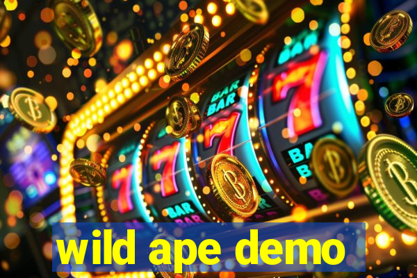 wild ape demo